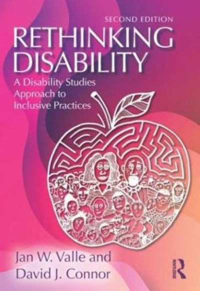 RETHINKING DISABILITY: A DISABILITY STUDIES APPROACH TO INCLUSIVE PRACTICES 2ND EDITION