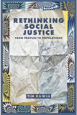 RETHINKING SOCIAL JUSTICE FROM PEOPLES TO POPULATIONS