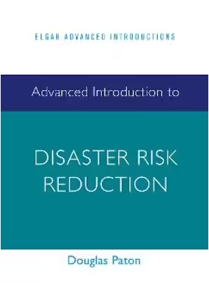 ADVANCED INTRODUCTION TO DISASTER RISK REDUCTION