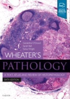 WHEATER&#39;S PATHOLOGY: A TEXT, ATLAS AND REVIEW OF HISTOPATHOLOGY 6TH EDITION