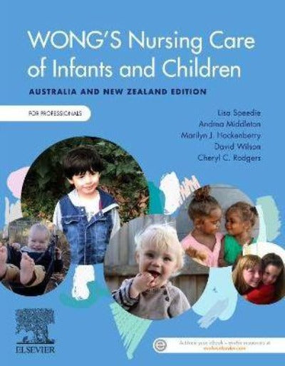 WONG&#39;S NURSING CARE OF INFANTS AND CHILDREN AUSTRALIA AND NEW ZEALAND EDITION - FOR PROFESSIONALS