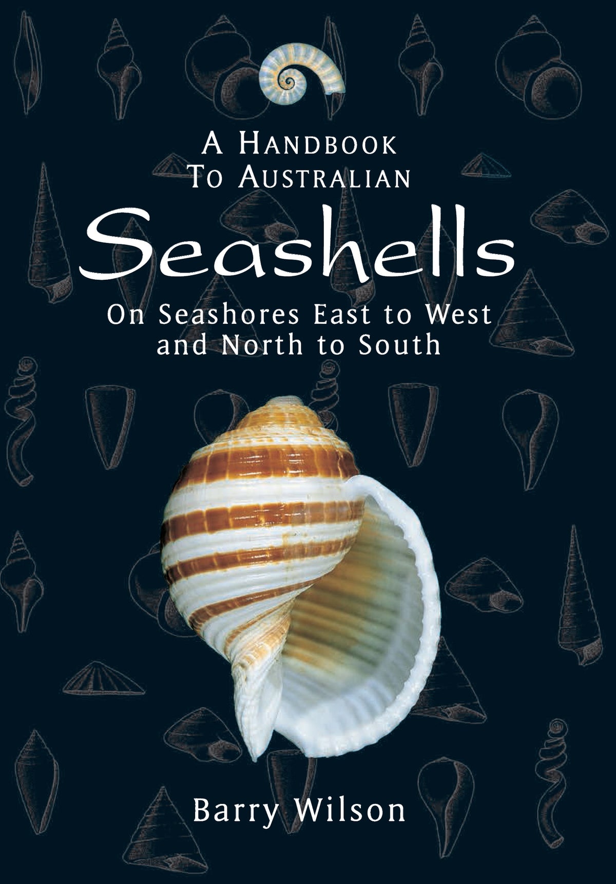 HANDBOOK TO AUSTRALIAN SEASHELLS ON SEASHORES EAST TO WEST AND NORTH TO SOUTH